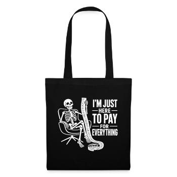 Je suis juste là pour payer tout ce qui touche à l’argent - Sac en tissu - noir - Devant