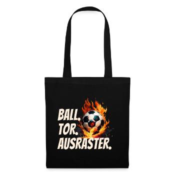BALL. TOR. AUSRASTER. Fußball Fan Humor - Stoffbeutel - Schwarz - Vorne