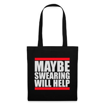 Maybe Swearing Will Help Sarcastic Saying Logo - Tote Bag - black - Front