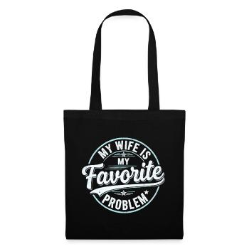 My Wife is My Favorite Problem Shirt Funny Quote  - Sac en tissu - noir - Devant
