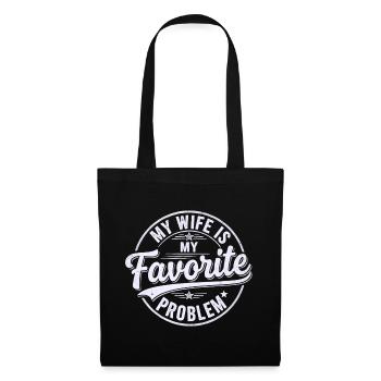 My Wife is My Favorite Problem Shirt Funny Quote - Tote Bag - black - Front