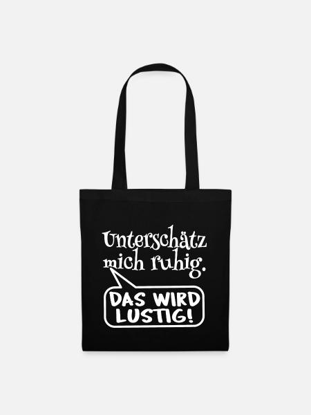Frecher Spruch, Statement, unterschätz mich ruhig - Stoffbeutel - Schwarz