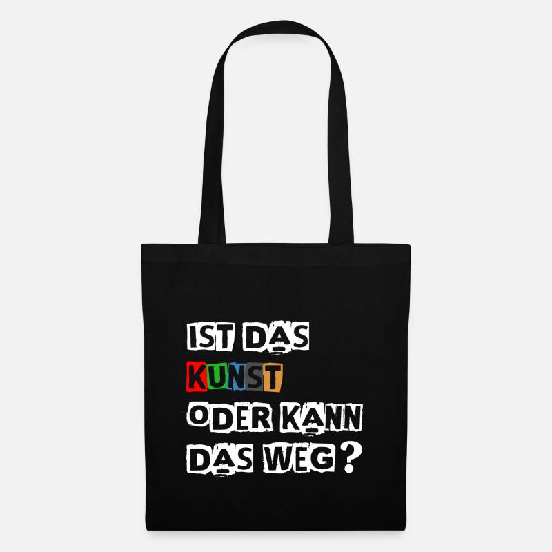 Lustiger Spruch | Ist das Kunst oder kann das Weg? - Stoffbeutel - Schwarz