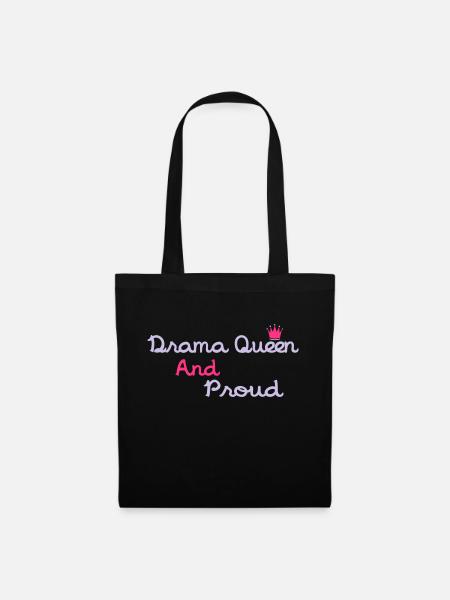 Drama Queen & Proud - Stoffbeutel - Schwarz
