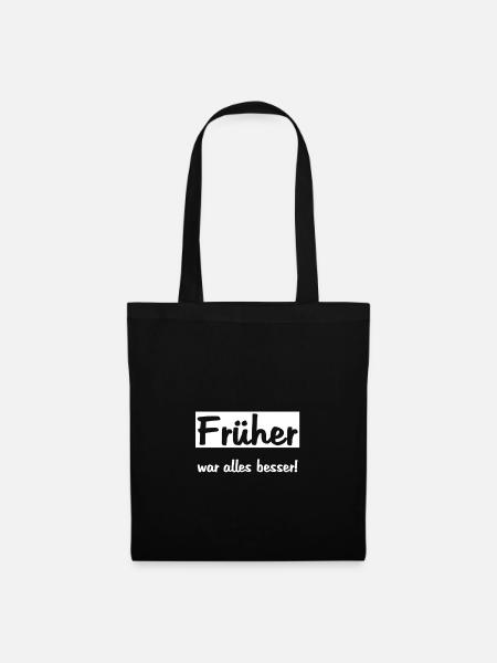 Früher war alles besser! - Stoffbeutel - Schwarz