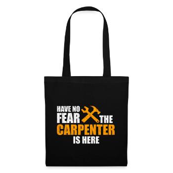 Carpenter afraid - Tote Bag - black - Front