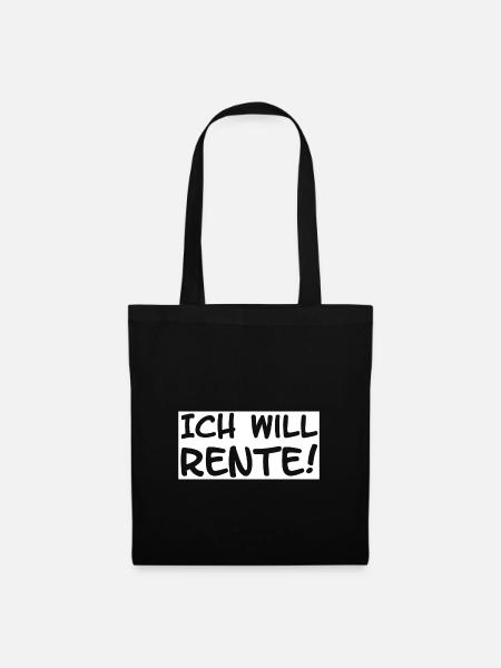 Ich will Rente - Stoffbeutel - Schwarz