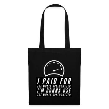 I paid for the whole Speedometer - Stoffbeutel - Schwarz - Vorne