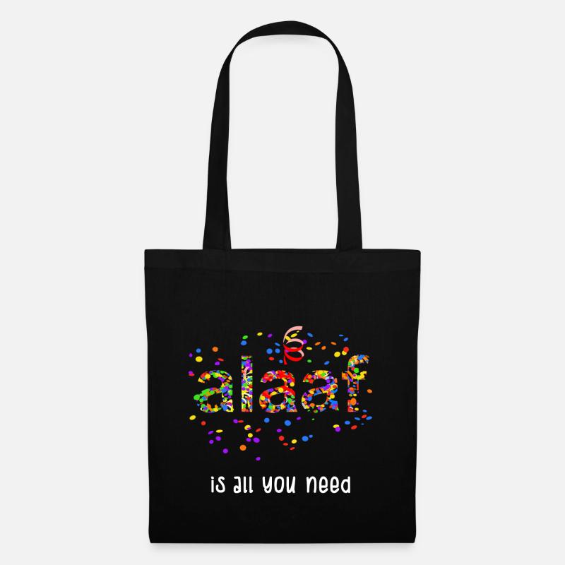Alaaf Is All You Need Karneval Konfetti Kostüm Fun - Stoffbeutel - Schwarz