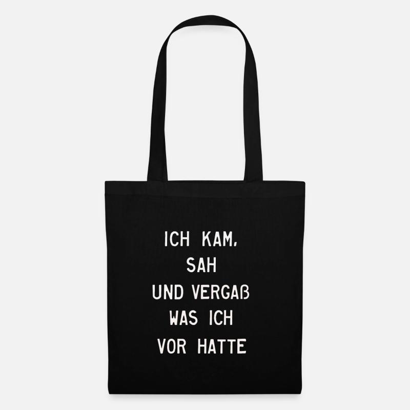 Ich kam sah und vergaß was ich vor hatte - Stoffbeutel - Schwarz