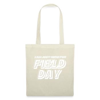 I'm Just Here For Field Day 16 - Tote Bag - nature - Front