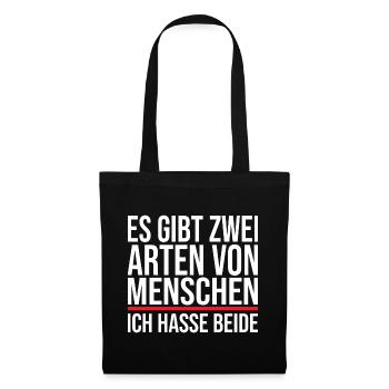 Es Gibt Zwei Arten Von Menschen - Lustiger Spruch - Stoffbeutel - Schwarz - Vorne
