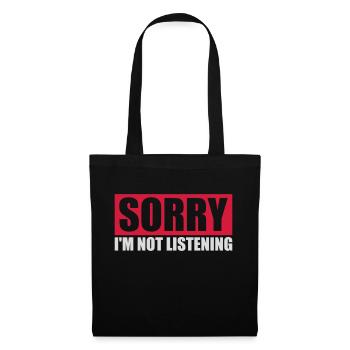 sorry im not listening - Stoffbeutel - Schwarz - Vorne