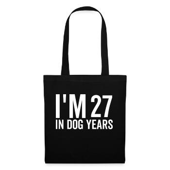 I'm 27 in Dog Years - Tote Bag - black - Front