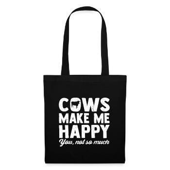 Cows make me happy You, not so much - Tote Bag - black - Front