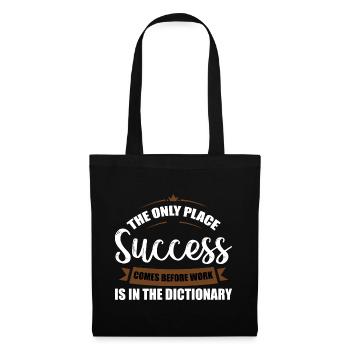 The Only Place Success Comes Before Work 4 - Stoffbeutel - Schwarz - Vorne