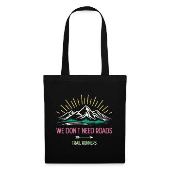 We Don't Need Roads. Trail Runners - Tote Bag - black - Front