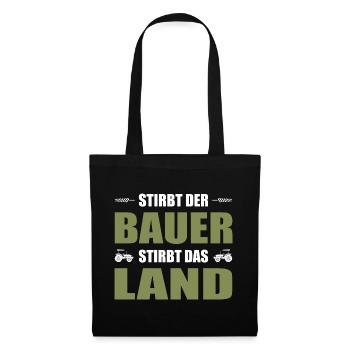 Stirbt Der Bauer Stirbt Das Land Landwirt Demo - Stoffbeutel - Schwarz - Vorne