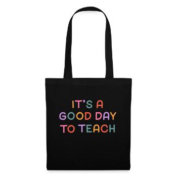 It's a Good Day to Teach, Teacher Shirt, Educator - Tote Bag - black - Front