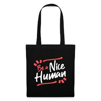 Be A Nice Human Funny Humanity - Tote Bag - black - Front