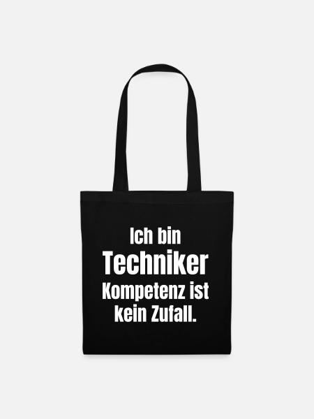 Ich bin Techniker: Kompetenz ist kein Zufall - Stoffbeutel - Schwarz