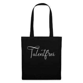 Talentfrei Talent Schrift Text Spruch lustig - Stoffbeutel - Schwarz - Vorne