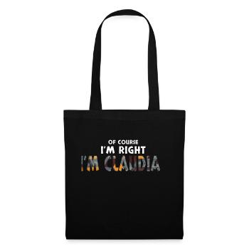Of Course I'm Right I'm Claudia Lustiges Geschenk - Stoffbeutel - Schwarz - Vorne