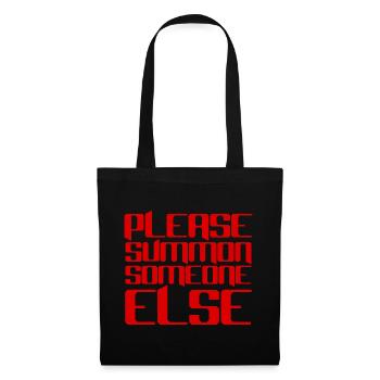 Please Summon Someone Else - Tote Bag - black - Front