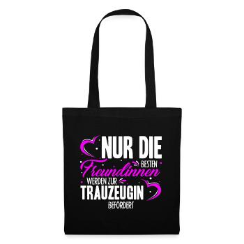 Nur Die Besten Freundinnen Werden Zur Trauzeugin B - Stoffbeutel - Schwarz - Vorne