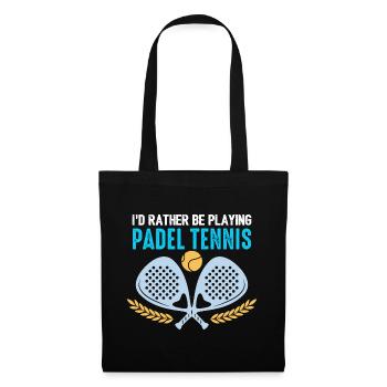 Padel Id Rather Be Playing Padel Tennis - Tote Bag - black - Front