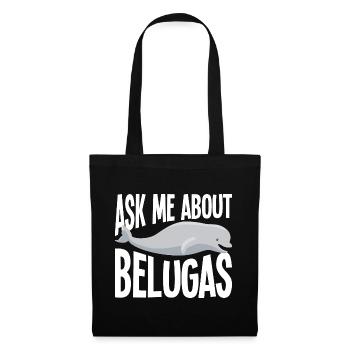 Beluga Whale Beluga Whale Whale Watching Dolphin Dolphin - Tote Bag - black - Front