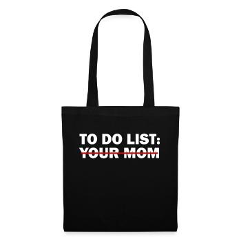 To Do List Your Mom - Funny Trash Talk - Tote Bag - black - Front