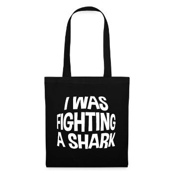 I Was Fighting A Shark - Tote Bag - black - Front