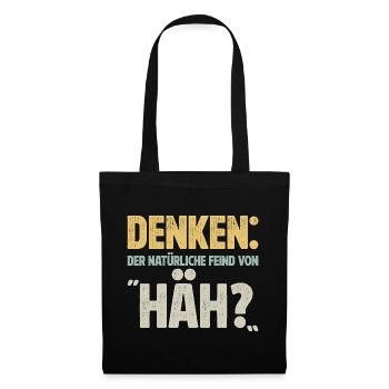 Denken: der natürliche Feind von "Häh?" - Stoffbeutel - Schwarz - Vorne