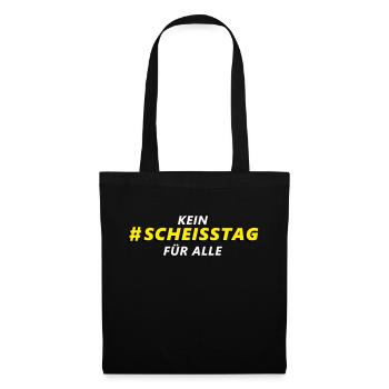 # Kein Scheisstag für Alle - Stoffbeutel - Schwarz - Vorne