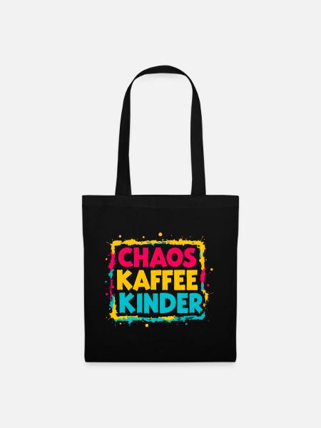 Chaos Kaffee Kinder - Mama lustiger Spruch T-Shirt - Stoffbeutel - Schwarz