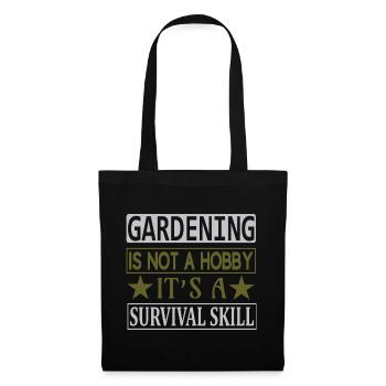 Le jardinage n’est pas un passe-temps, une compétence de survie - Sac en tissu - noir - Devant