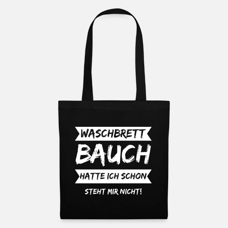 Waschbrettbauch Hatte Ich Schon Steht Mir Nicht! - Stoffbeutel - Schwarz