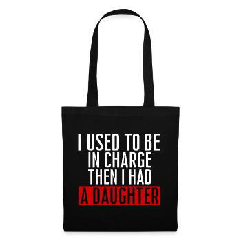 Be in Charge Then I Had A Daughter Funny dad - Sac en tissu - noir - Devant