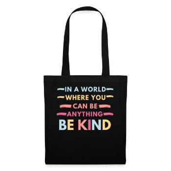 In a World where you can be anything - Stoffbeutel - Schwarz - Vorne