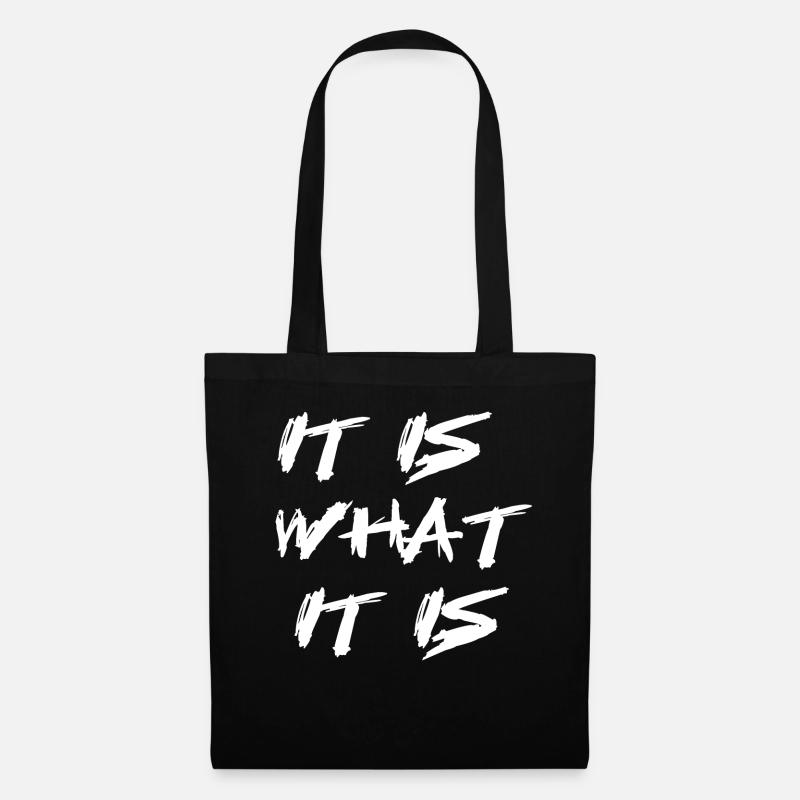 it is what it is / Es ist was es ist - Spruch - Stoffbeutel - Schwarz