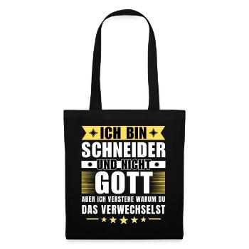 Ich bin Schneider und nicht Gott - Stoffbeutel - Schwarz - Vorne