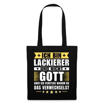 Ich bin Lackierer und nicht Gott - Stoffbeutel - Schwarz - Vorne