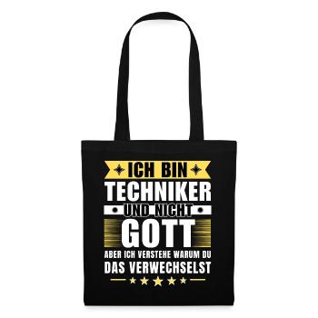 Ich bin Techniker und nicht Gott - Stoffbeutel - Schwarz - Vorne