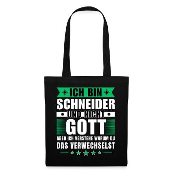 Ich bin Schneider und nicht Gott - Stoffbeutel - Schwarz - Vorne