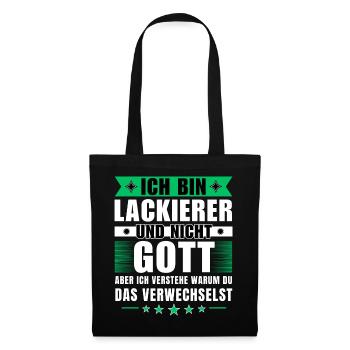 Ich bin Lackierer und nicht Gott - Stoffbeutel - Schwarz - Vorne