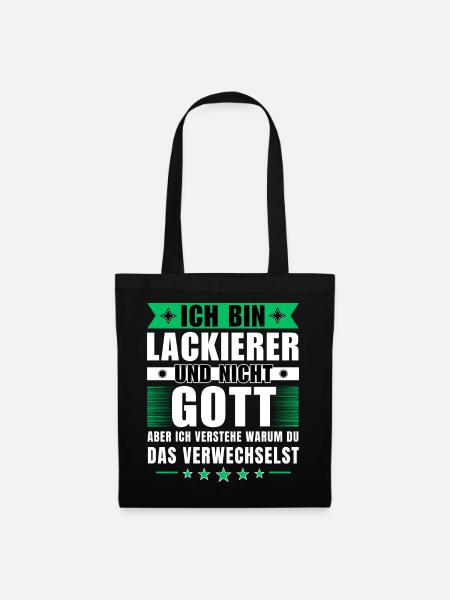 Ich bin Lackierer und nicht Gott - Stoffbeutel - Schwarz
