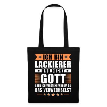 Ich bin Lackierer und nicht Gott - Stoffbeutel - Schwarz - Vorne