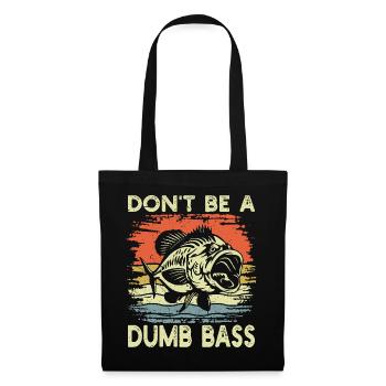 Don't Be a Dumb Bass Funny Fishing - Tote Bag - black - Front