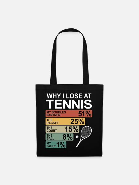 Why I Lose At Tennis | Lustiges Tennis - Stoffbeutel - Schwarz